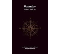 Bosambo: Ein Commissioner-Sanders-Abenteuerband von Edgar Wallace, modern neu übersetzt