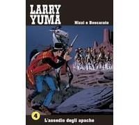 Boscarato, C: L'assedio Degli Apache. Larry Yuma