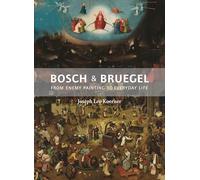 Joseph Leo Koerner – Bosch et Bruegel: De la peinture ennemie à la vie quotidienne