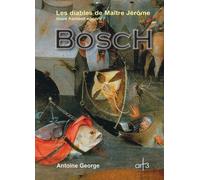 Bosch - Les Diables De Maître Jérôme Nous Hantent Encore !