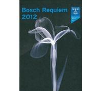 Bosch Requiem 2012 [Digital Video Disc]