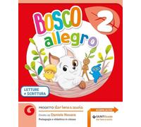 Bosco allegro. Con Letture e Scrittura, Grammatica con Quaderno degli esercizi, Matematica con Quaderno degli esercizi, Storia, Geografia, Scienze, ... con Quaderno degli eser... (Vol. 2)