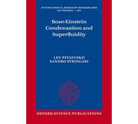 Bose-Einstein Condensation and Superfluidity (International Series of Monographs on Physics)