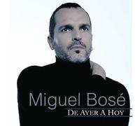 Bose, Miguel - De Ayer a Hoy