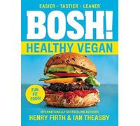 Bosh!: Healthy Vegan