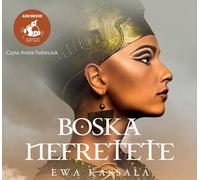 Boska Nefretete - Ewa Kassala (livre audio en polonais)