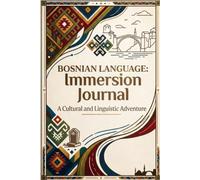 Bosnian Language Learning Journal: Immersion Notebook and Vocabulary Diary for Active Practice