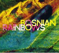 Bosnian Rainbows - Bosnian Rainbows [Import]