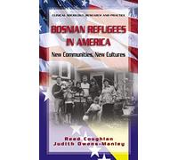 Bosnian Refugees in America: New Communities, New Cultures