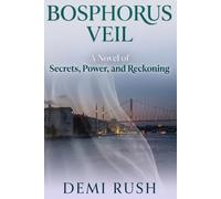 Bosphorus Veil: A Novel of Secrets, Power, and Reckoning in Istanbul