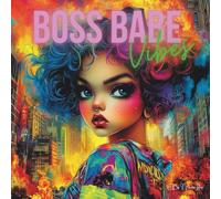 BOSS BABE VIBES: A Fun and Fabulous Coloring Book