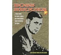 Boss Brooks: A True Story of Fraud, Family and Forgiveness from Tennessee to Texas