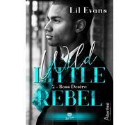 Boss Desire Wild Little Rebel - T02 - Lil Evans - Alter Real - broché - Roman