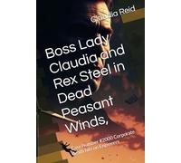 Boss Lady Claudia and Rex Steel in Dead Peasant Winds,: Case Number #2000 Corporate death hits on Engineers