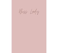Boss Lady Executive Journal: 200 Blank Pages for Entrepreneurs, Goal-Getters, and Powerful Women