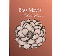 Boss Moves 24 hr Daily Planner: w/Fitness, Business & Finance, Side Hustle & Investments, and Self Care Check Ins. (All on 1 page) 8.5 x 11in