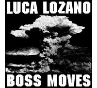 Boss Moves by LOZANO,LUCA [VINYL] NEUF