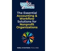 Boss of Your Own Books: The Essential Accounting & Workflow Solutions for NONPROFIT ORGANIZATIONS