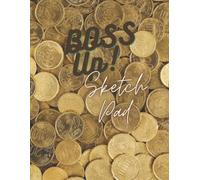 Boss Up Sketchpad: Bring That Drawing/Sketch To Life Like A Boss. Let This 8.625"X11.25" Shining White Paper With A Gold Lined Edge Sketchpad Add Some Beauty And Finesse To That Drawing You Are Bringi