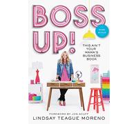 Boss Up!: This Ain’t Your Mama’s Business Book