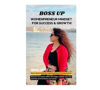 Boss Up: Womenpreneur Mindset for Success & Growth!: Rise & Shine Guide for Aspiring Women Entrepreneurs!
