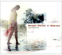 Bossa House n’Breaks volume 5