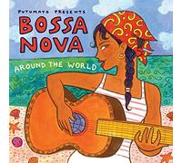 Putumayo Presents Bossa Nova Around The World