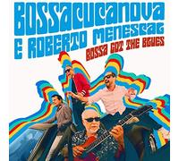 Bossacucanova Robe - Bossa Got the Blues - CD - E4z