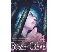 Bosse ou crève ! T04 Atsushi Kamakura (Scénario), Rei Akira (Dessinateur)