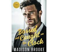 Bossed and Caught on the Clock: An Enemies to Lovers Billionaire Romance