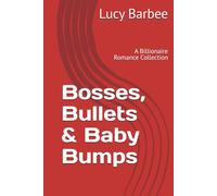 Bosses, Bullets & Baby Bumps: A Billionaire Romance Collection
