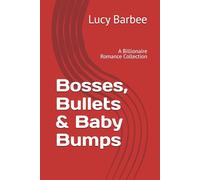 Bosses, Bullets & Baby Bumps: A Billionaire Romance Collection