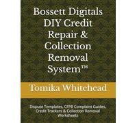 Bossett Digitals DIY Credit Repair & Collection Removal System™: Dispute Templates, CFPB Complaint Guides, Credit Trackers & Collection Removal Worksheets