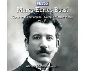 Bossi : Intégrale de L’œuvre pour Orgue - Vol.5