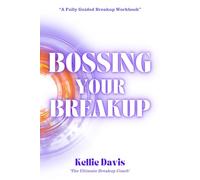 Bossing Your Breakup: A Breakup Workbook. It is Not About Getting Your Ex Back ... It's About Getting YOU back!
