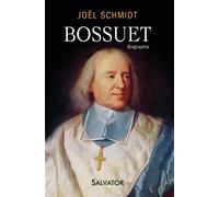 Bossuet Biographie - Joël Schmidt - Salvator - broché - Biographie