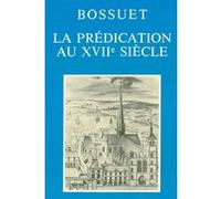 Bossuet: la prédication au XVIIe siècle Collectif (Auteur)