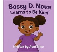 Bossy D. Nova Learns to Be Kind