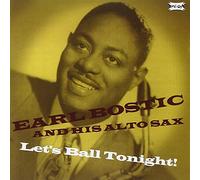 Bostic, Earl and His Alto - Let's Ball Tonight [Import]