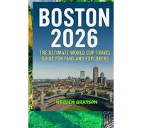 Boston 2026: The Ultimate World Cup Travel Guide for Fans and Explorers