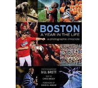 Boston, A Year In The Life: A Photographic Chronicle