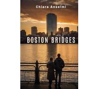 Boston Bridges: Zwischen zwei Welten: Eine Liebe, die alle Grenzen überwindet