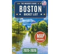 Boston Bucket List Guide: Explore over 100 must-see Boston attractions, hidden gems, and local favorites - regional highlights, insider travel tips, interactive maps included