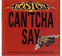 BOSTON - CAN'TCHA SAY 7 INCH (7" VINYL 45) UK MCA 1987
