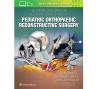 Boston Childrens Illustrated Tips and Tricks in Pediatric Orthopaedic Reconstructive Surgery Edited by Peter M Waters (Auteur)