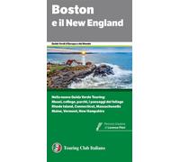 Boston e il New England Nella nuova Guida Verde Boston e il New England: Musei, college, parchi, i paesaggi del foliage Rhode Island, Connecticut, Massachusetts Maine, Vermont, New Hampshire - AA. VV.
