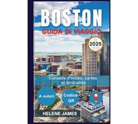 BOSTON GUIDA DI VIAGGIO 2025: Esplora il Freedom Trail, Harvard, Fenway Park e altro ancora | Itinerari, mappe, consigli locali e tesori nascosti