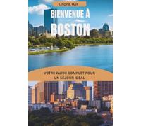 BOSTON GUIDE DE VOYAGE 2026: Explorer la ville où chaque rue raconte une histoire