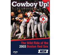Boston Red Sox: Cowboy Up The Wild Ride of 2003