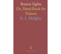 Boston Sights: Or, Hand-Book for Visitors